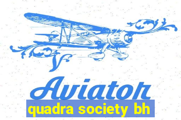 quadra society bh